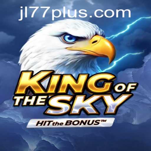 Discover the Excitement of KingOfTheSky with jl77.bet